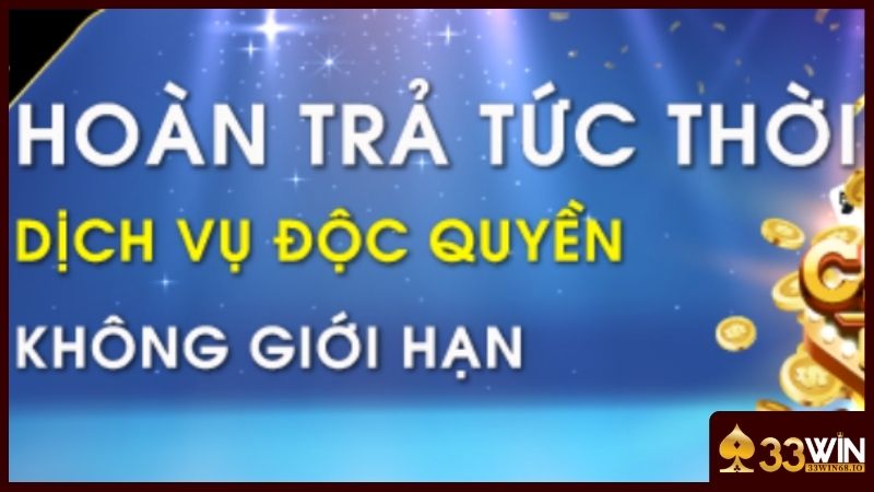 Khuyến Mãi 33WIN - 10+ Chương Trình Ưu Đãi Hót Hòn Họt 2026 2 Chương trình hoàn trả ngập tràn ưu đãi
