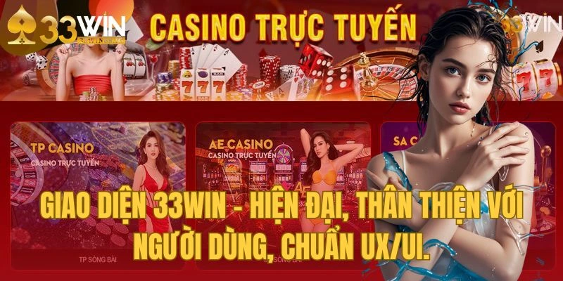 Giao diện 33WIN – Hiện đại, thân thiện với người dùng, chuẩn UX/UI